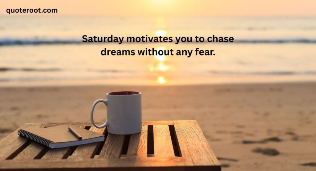 Saturday Motivational Quotes