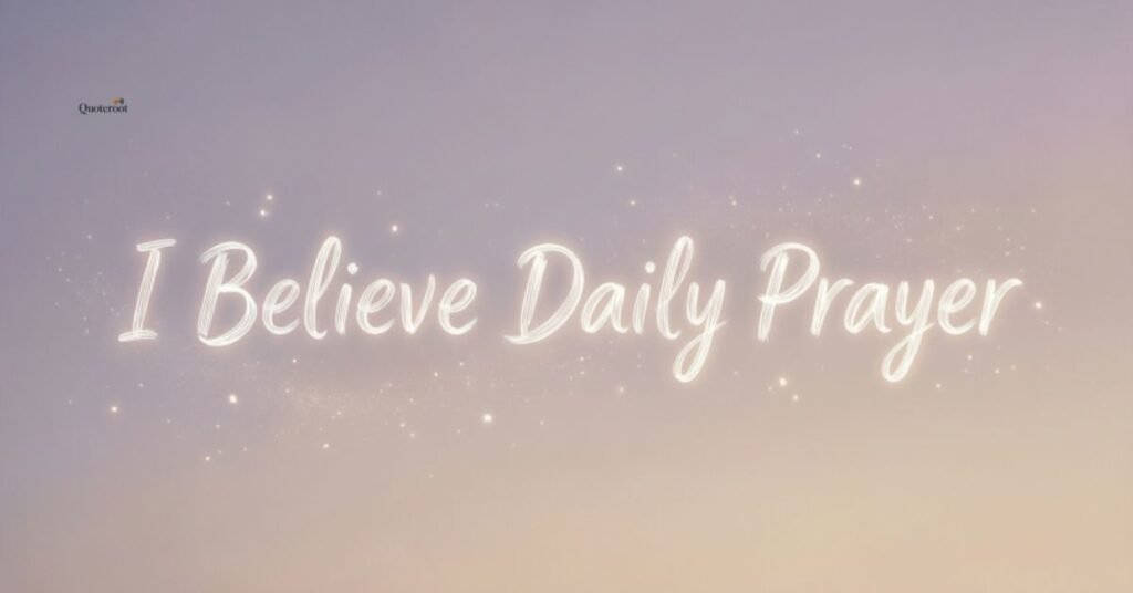 I Believe Daily Prayer