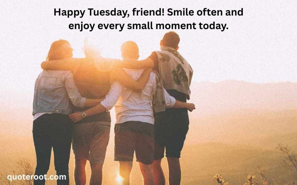 Good Morning Tuesday Quotes For Friend