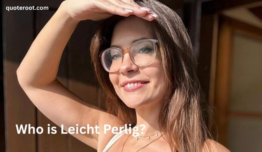 Who is Leicht Perlig?