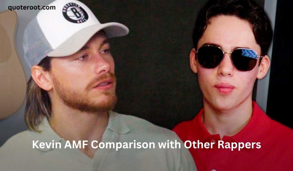 Kevin AMF Comparison with Other Rappers