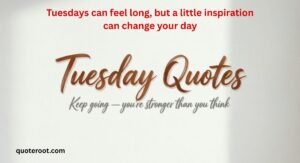 Tuesday Quotes