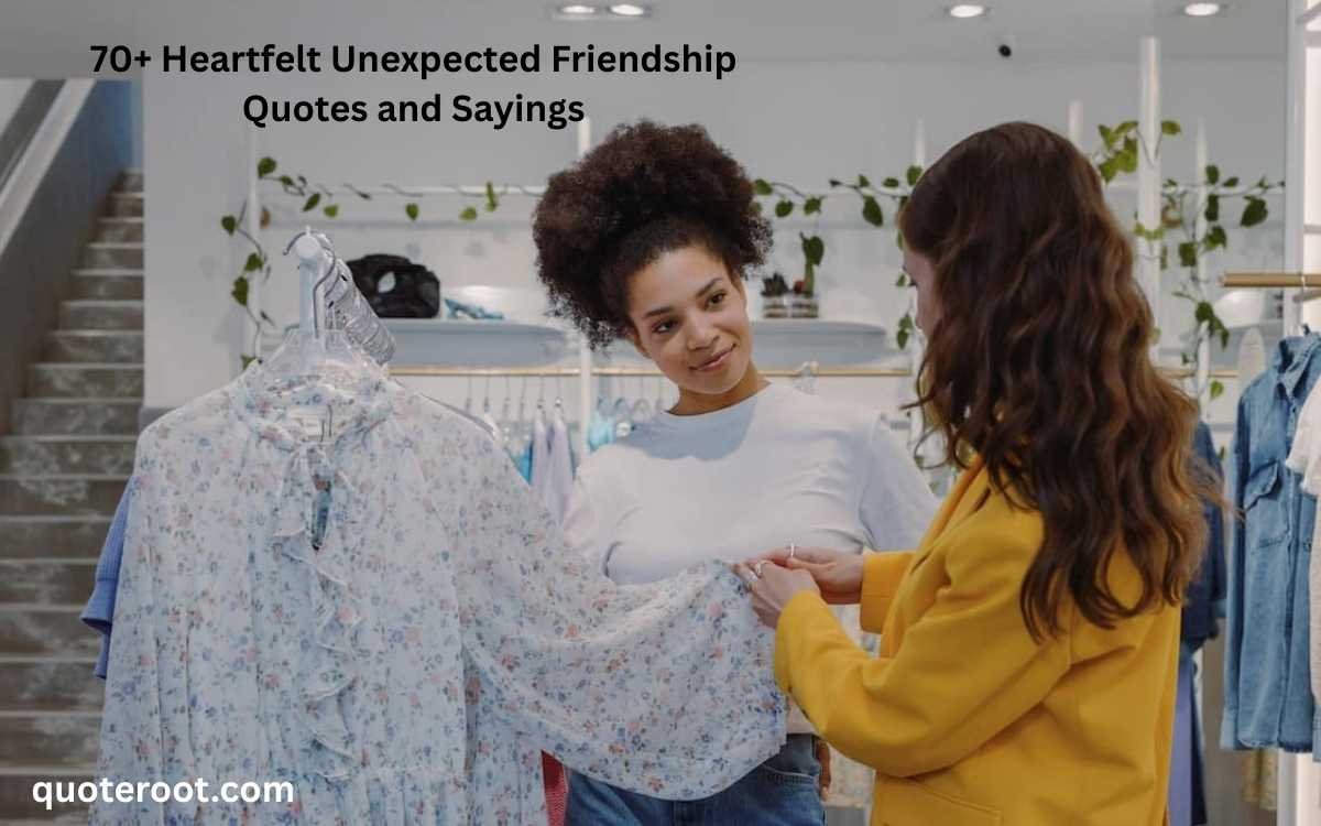 Unexpected Friendship Quotes