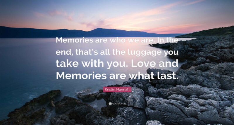 The Memories We Carry Forever